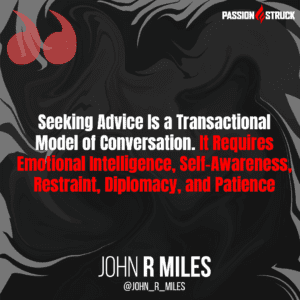 Quote by John R. Miles on how to ask for advice