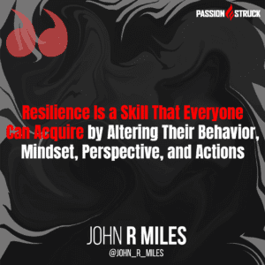 John R. Miles quote on being resilient