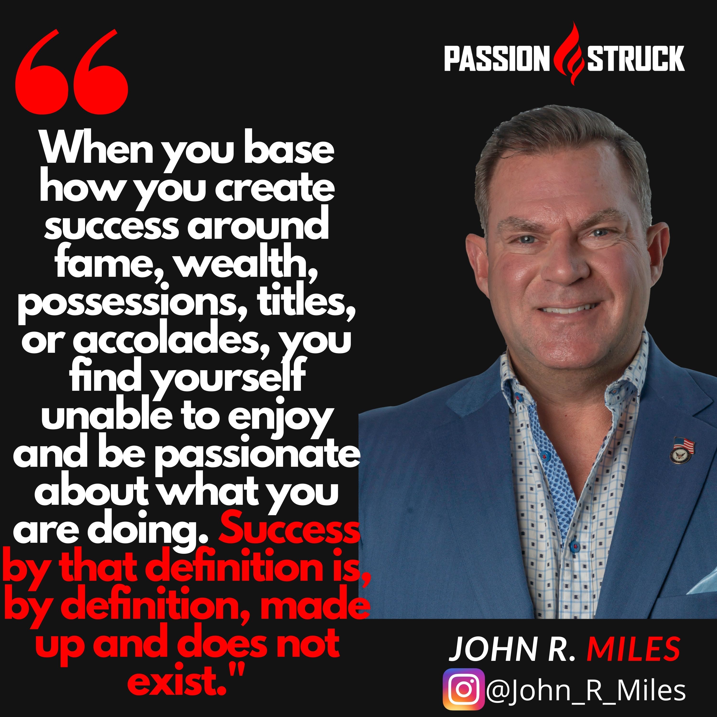 Quote by John R. Miles on how to create success
