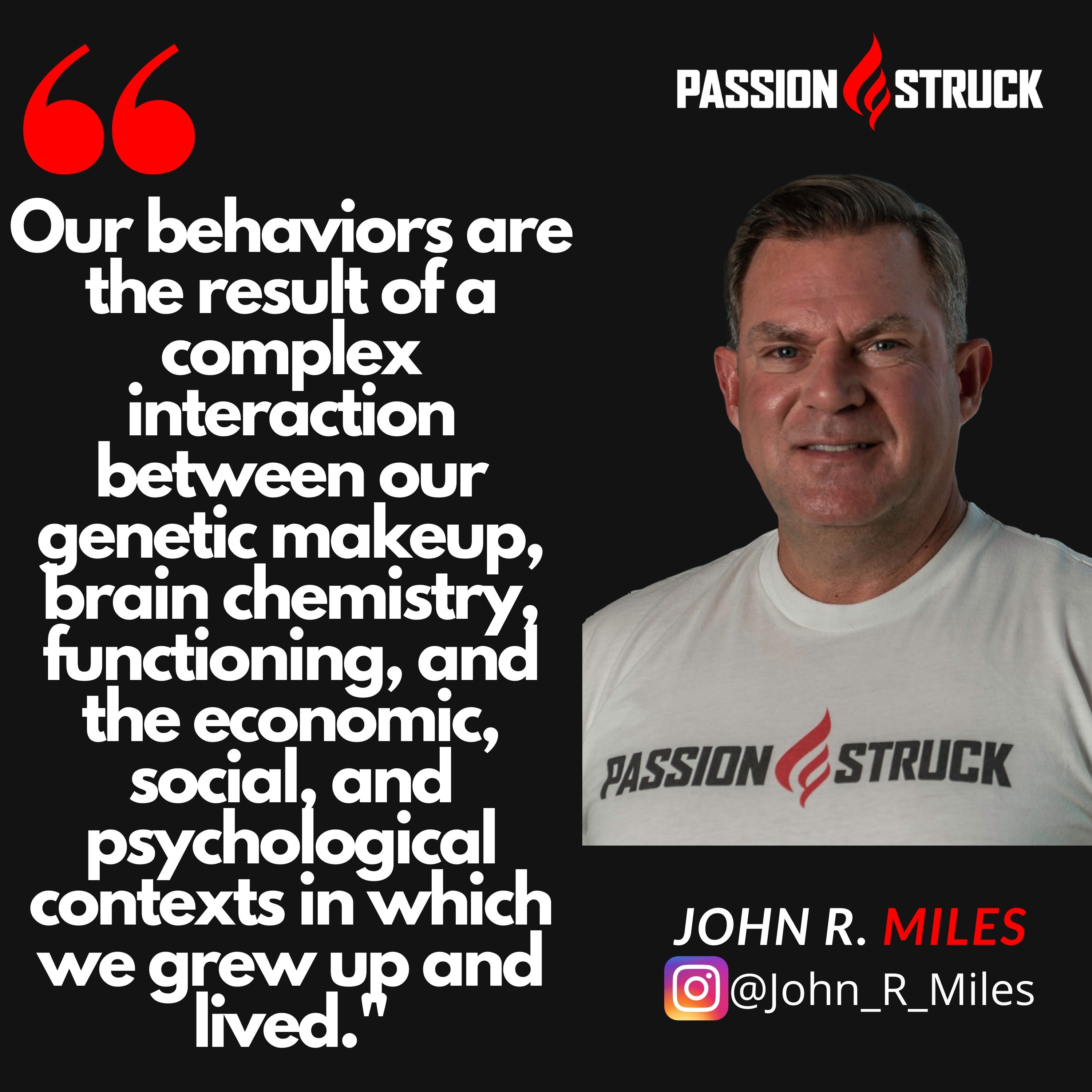 John R. Miles quote about healthy brain and how your brain determines your behavior