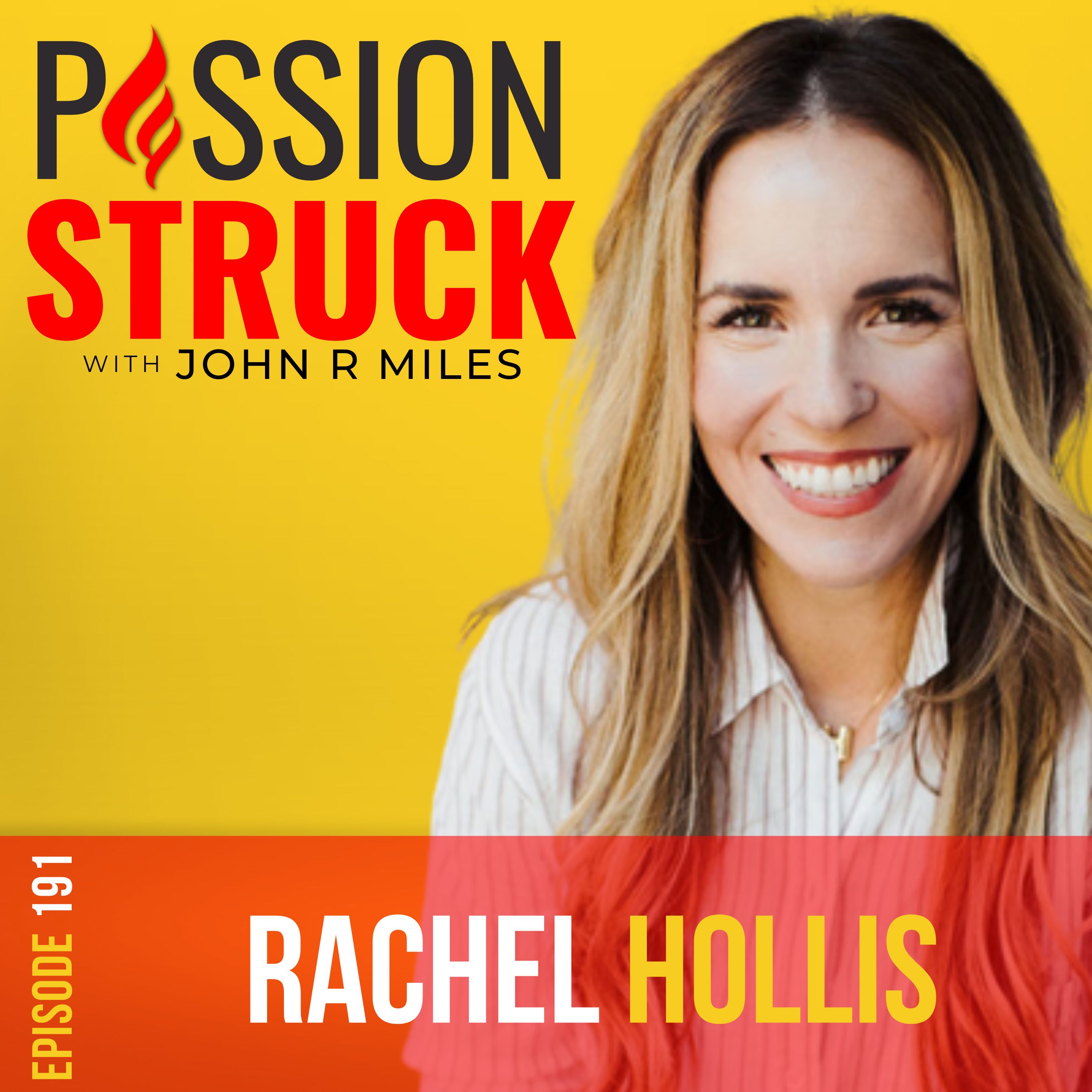 Passion struck podcast with Rachel Hollis on how to find your passion in life