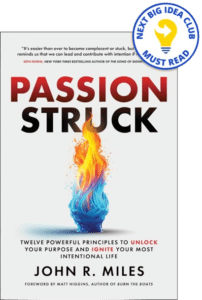 Passion Struck by John R. Miles with Next big idea club badge. A book about mattering