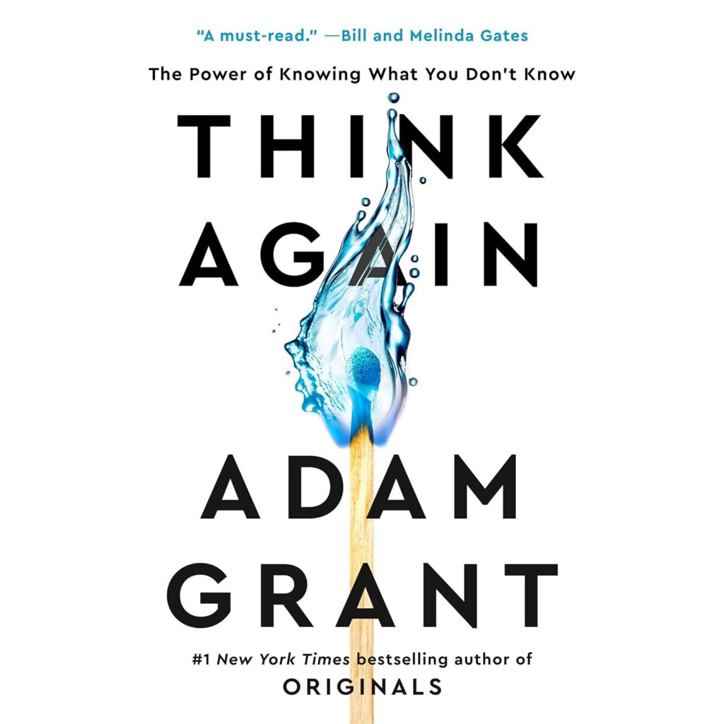 Think Again by Adam Grant on the power of being wrong