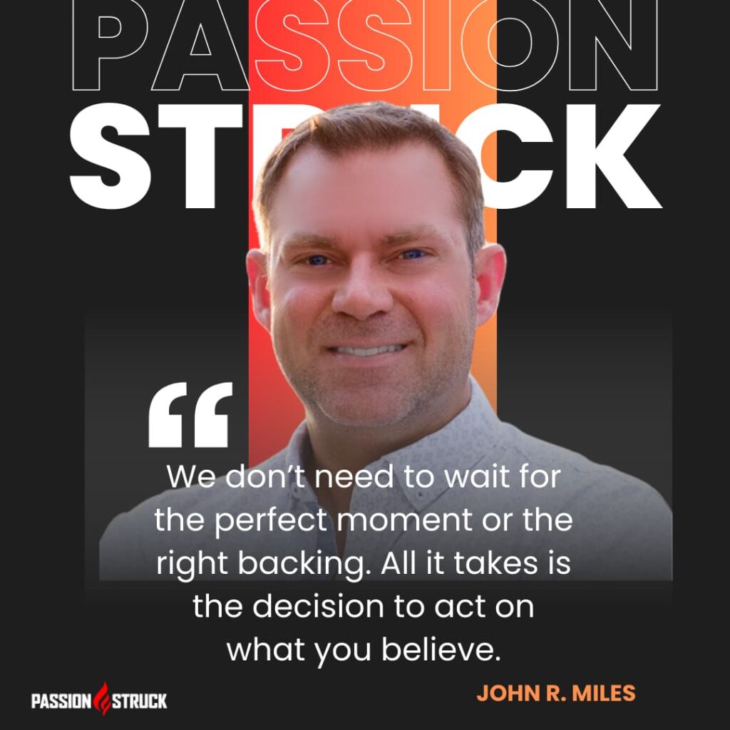 Quote by John R. Miles on he decision to act on what you believe in.