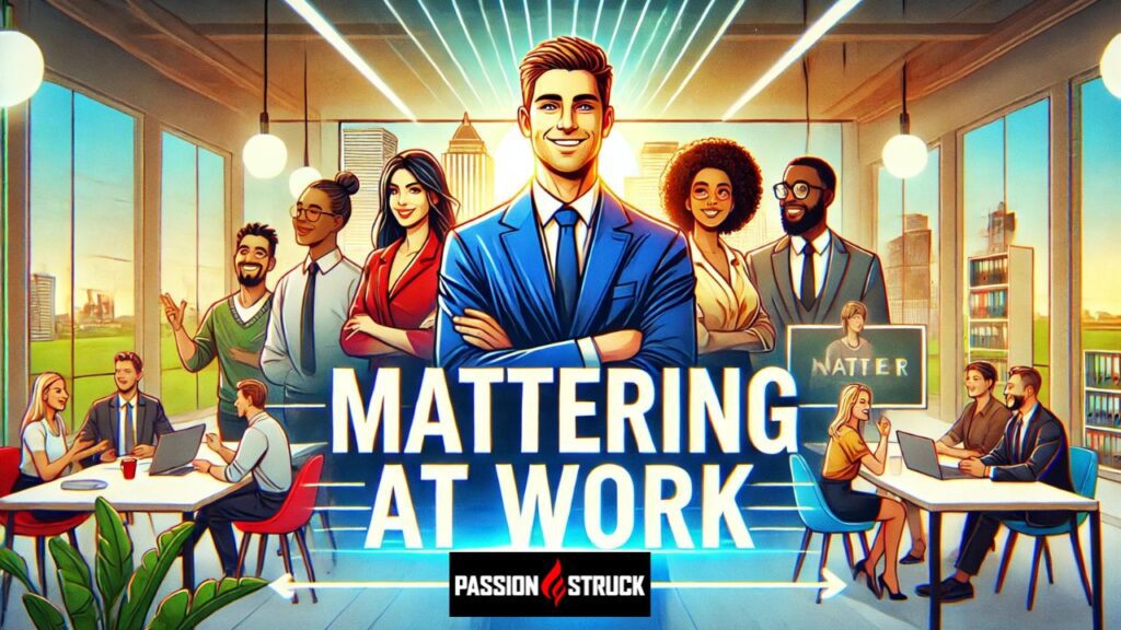 Mattering at Work: The Leadership Metric We’ve Been Ignoring