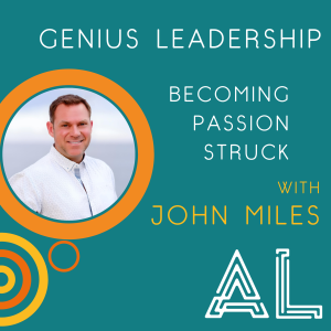 John R. Miles on the Genius Leadership podcast